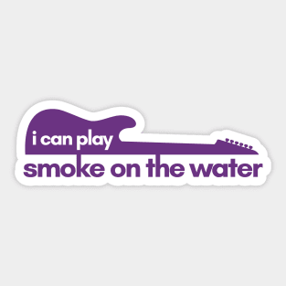 I Can Play Smoke On The Water Sticker